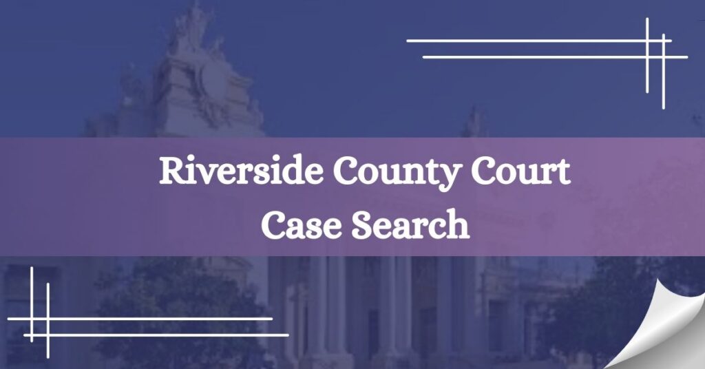 Riverside County Court Case Search